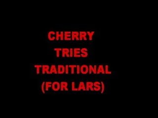 Traditional sex videos - Cherry tries traditional