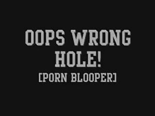 Blooper porno - Oops wrong hole porn blooper