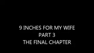 Nine Inches For The Wife