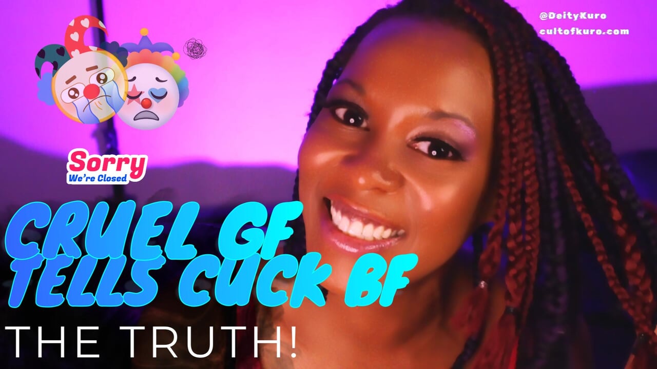 Cruel GF Tells Cuck BF the TRUTH!