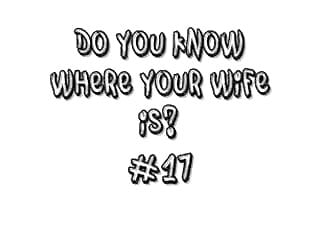 How do you know if you have lost your virginity - Do you know where your wife is 17